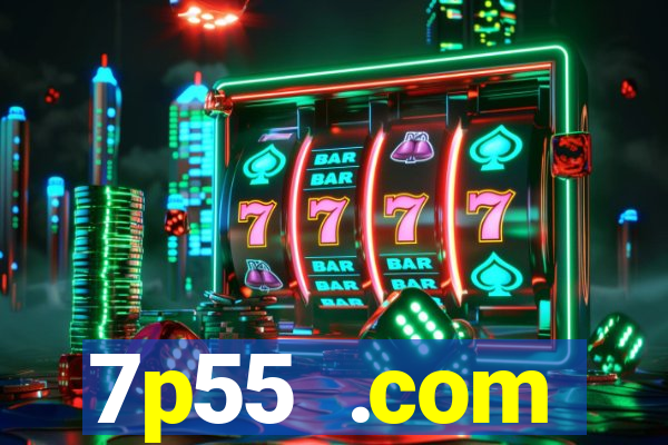 7p55 .com plataforma de jogos